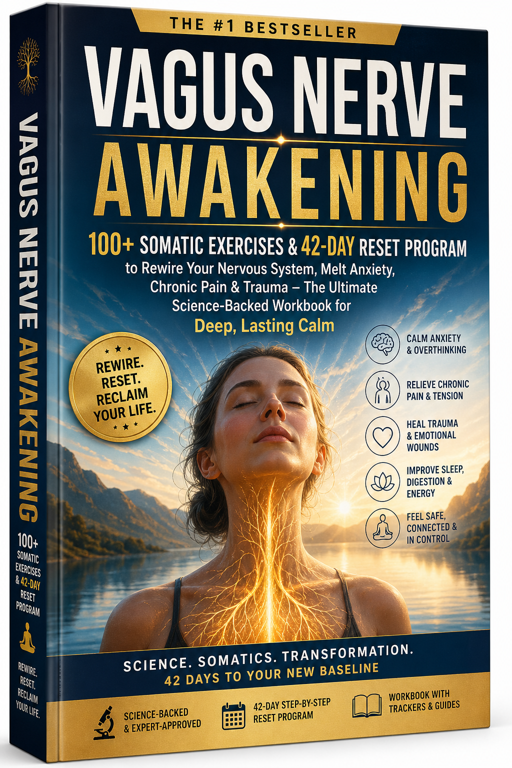 Vagus Nerve Awakening: 100+ Somatic Exercises & 42-Day Reset Program to Rewire Your Nervous System, Melt Anxiety, Chronic Pain & Trauma – The Ultimate Science-Backed Workbook for Deep, Lasting Calm